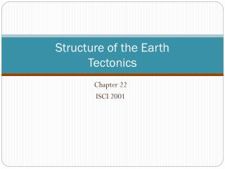 Structure of the Earth Tectonics