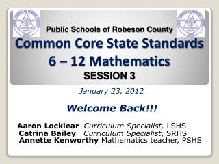 Public Schools of Robeson County Common Core State Standards 6 – 12 Mathematics SESSION 3