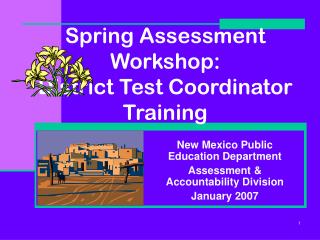 Spring Assessment Workshop: District Test Coordinator Training