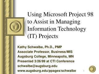 Using Microsoft Project 98 to Assist in Managing Information Technology (IT) Projects