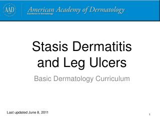 Stasis Dermatitis and Leg Ulcers
