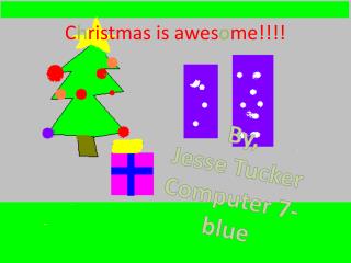 C h ristmas is awes o me!!!!