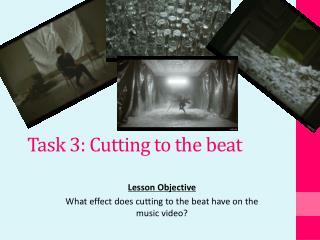 Task 3: Cutting to the beat