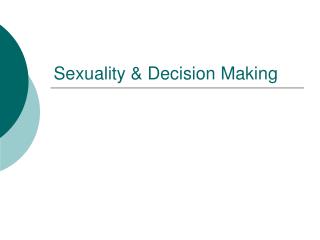 Sexuality &amp; Decision Making