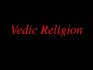 Vedic Religion