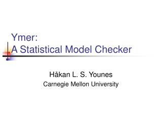 Ymer: A Statistical Model Checker