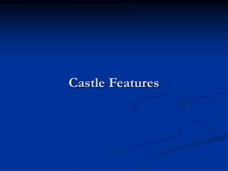 Castle Features