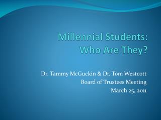 Millennial Students: Who Are They?