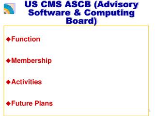 US CMS ASCB (Advisory Software &amp; Computing Board)