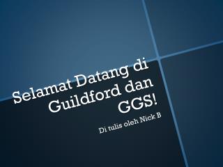 Selamat Datang di Guildford dan GGS!