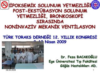 Dr. Feza BACAKOĞLU Ege Üniversitesi Tıp Fakültesi Göğüs Hastalıkları AD.