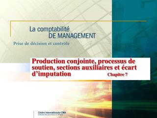 Production conjointe, processus de soutien, sections auxiliaires et écart d’imputation	 Chapitre 7