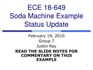 ECE 18-649 Soda Machine Example Status Update