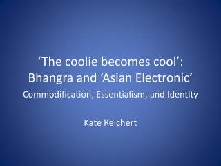 ‘The coolie becomes cool’: Bhangra and ‘Asian Electronic’