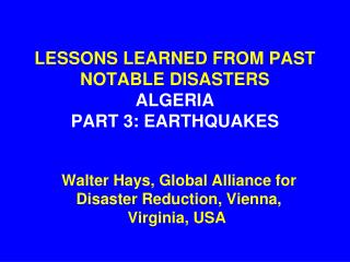 LESSONS LEARNED FROM PAST NOTABLE DISASTERS ALGERIA PART 3: EARTHQUAKES