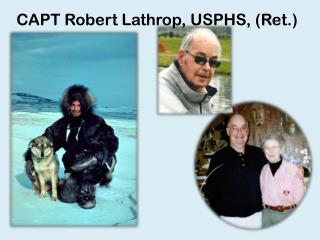 CAPT Robert Lathrop, USPHS, (Ret.)