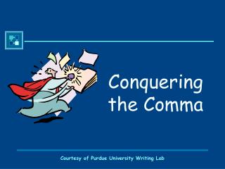 Conquering the Comma