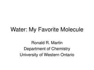 Water: My Favorite Molecule