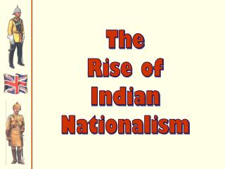 The Rise of Indian Nationalism