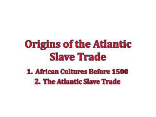 Origins of the Atlantic Slave Trade