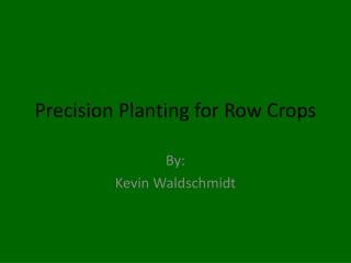 Precision Planting for Row Crops