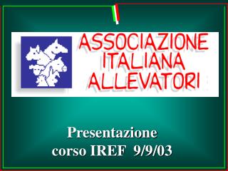 Presentazione corso IREF 9/9/03