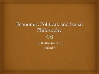 Economic, Political, and Social Philosophy