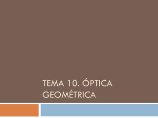 Tema 10. óptica geométrica