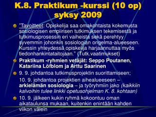 K.8. Praktikum -kurssi (10 op) syksy 2009