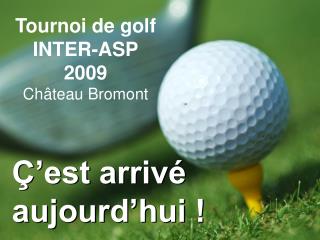 Tournoi de golf INTER-ASP 2009 Château Bromont