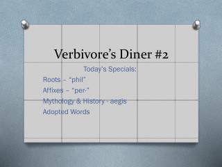 Verbivore’s Diner #2