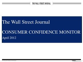The Wall Street Journal CONSUMER CONFIDENCE MONITOR April 2012