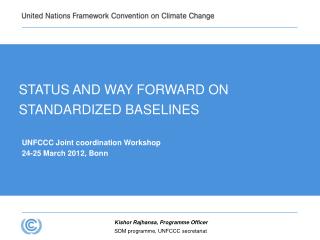 STATUS AND WAY FORWARD ON STANDARDIZED BASELINES