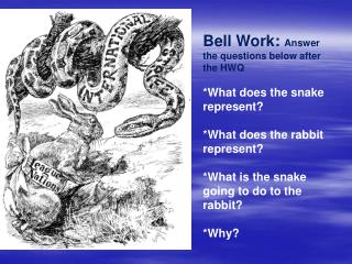Bell Work: Answer the questions below after the HWQ *What does the snake represent?