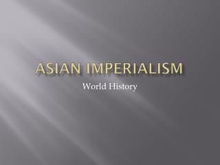 Asian Imperialism