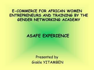 E-COMMERCE FOR AFRICAN WOMEN ENTREPRENEURS AND TRAINING BY THE GENDER NETWORKING ACADEMY