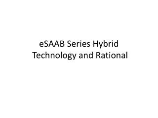 eSAAB Series Hybrid Technology and Rational