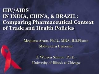 Meghana Aruru, Ph.D., MBA, B.S.Pharm Midwestern University J. Warren Salmon, Ph.D.