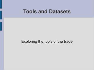 Tools and Datasets