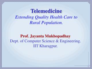Telemedicine Extending Quality Health Care to Rural Population.
