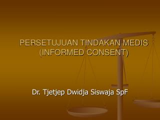 PERSETUJUAN TINDAKAN MEDIS (INFORMED CONSENT)