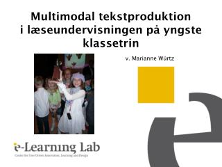 Multimodal tekstproduktion i læseundervisningen på yngste klassetrin