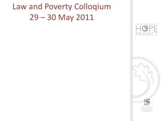 Law and Poverty Colloqium 29 – 30 May 2011