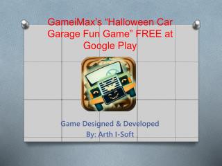 GameiMax's "Halloween Car Garage Fun Game" for FREE