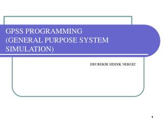 GPSS PROGRAMMING (GENERAL PURPOSE SYSTEM SIMULATION)