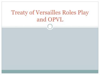 Treaty of Versailles Roles Play and OPVL