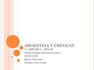 ARGENTINA Y URUGUAY 11 ABR 2014 – DÍA 35