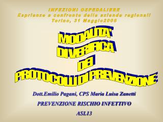 INFEZIONI OSPEDALIERE Esprienze a confronto delle aziende regionali Torino, 31 Maggio2005