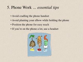 5. Phone Work … essential tips