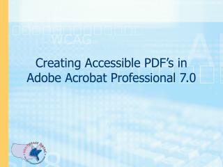 Creating Accessible PDF’s in Adobe Acrobat Professional 7.0